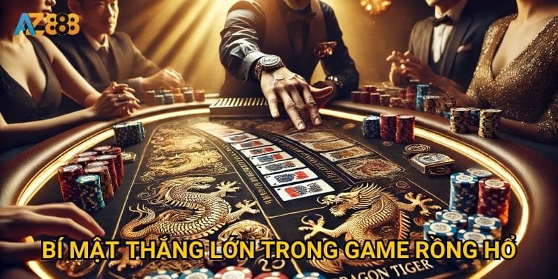 Bí mật thắng lớn trong game Rồng Hổ