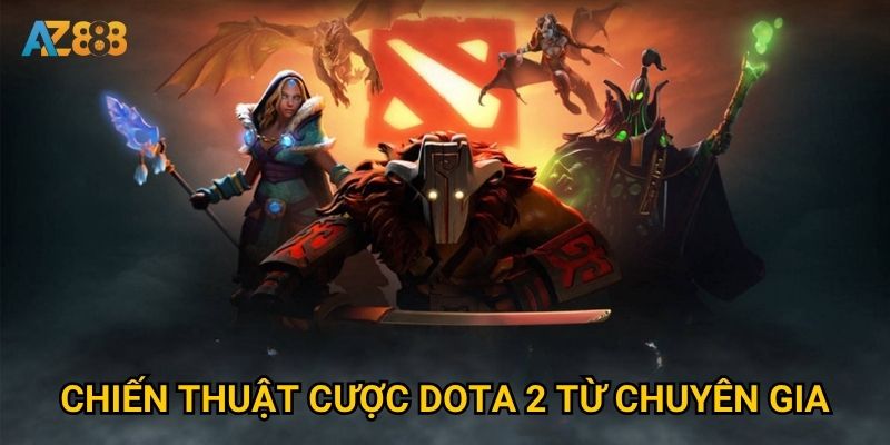 Chiến thuật cược Dota 2 từ chuyên gia