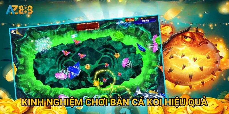 Kinh nghiệm chơi bắn cá koi hiệu quả