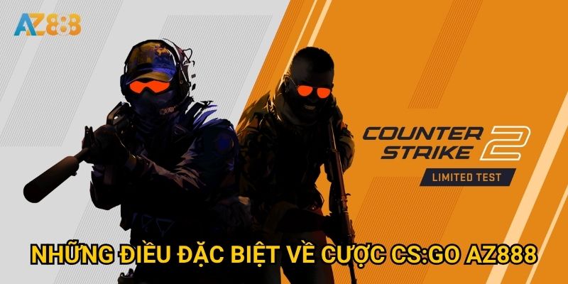 Những điều đặc biệt về Cược CS:GO Az888
