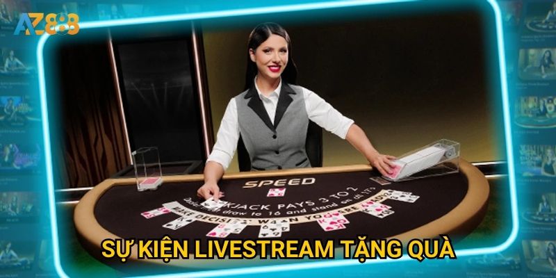 Tại sao Sự kiện livestream tặng quà Az888 lại gây sốt cộng đồng?