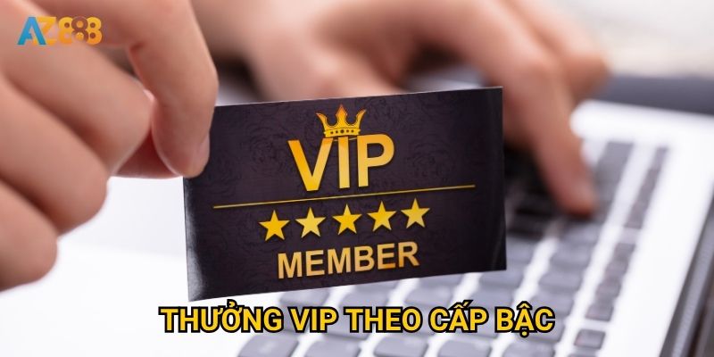 Thưởng VIP theo cấp bậc Az888 có thực sự xứng đáng với sự đầu tư?