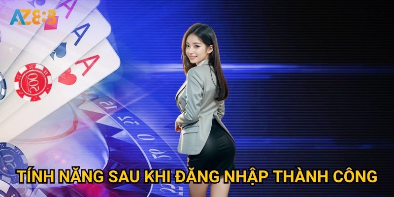 Tính năng sau khi đăng nhập thành công